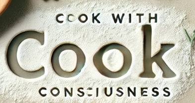 Cook With Consciousness